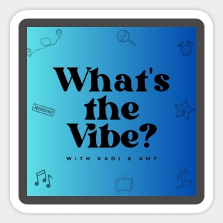 What's The Vibe? Sticker